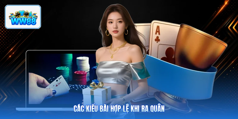 Các Kiểu Bài Hợp Lệ Khi Ra Quân