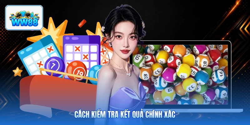 Cách Kiểm Tra Kết Quả Chính Xác
