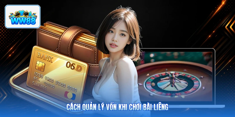 Cách Quản Lý Vốn Khi Chơi Bài Liêng