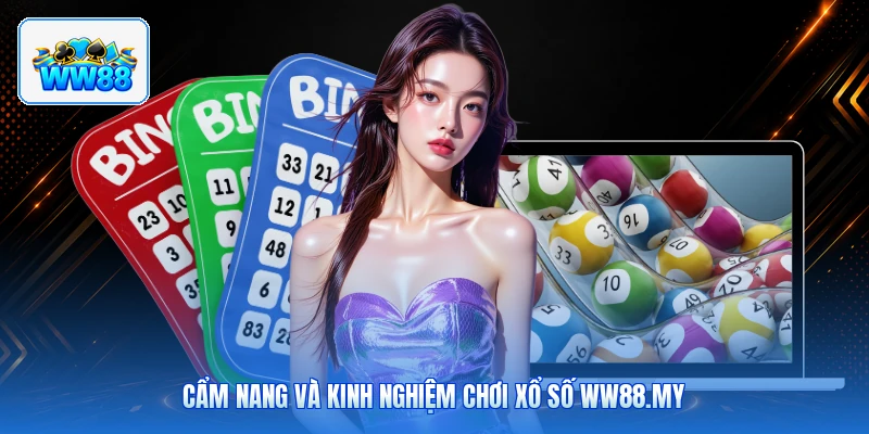 Cẩm Nang Và Kinh Nghiệm Chơi Xổ Số ww88.my