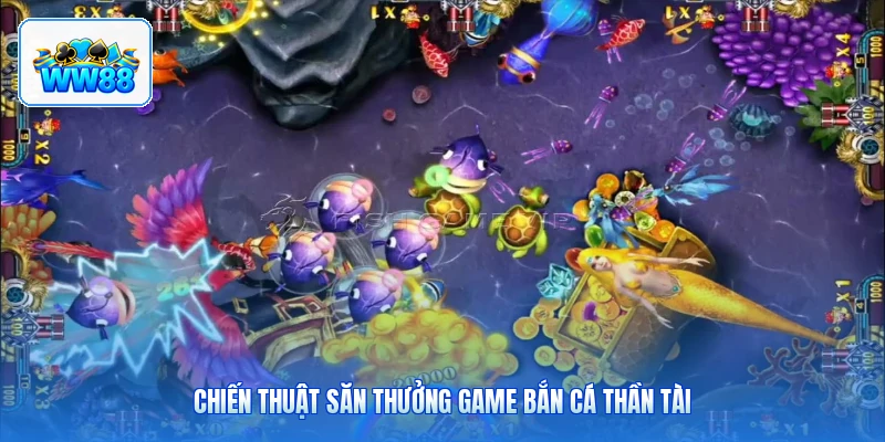 Chiến Thuật Săn Thưởng Game Bắn Cá Thần Tài