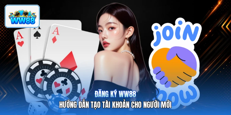 Đăng Ký ww88 – Hướng Dẫn Tạo Tài Khoản Cho Người Mới