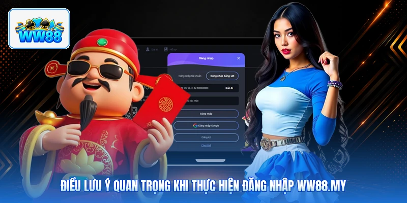 Điều Lưu Ý Quan Trọng Khi Thực Hiện Đăng Nhập ww88.my
