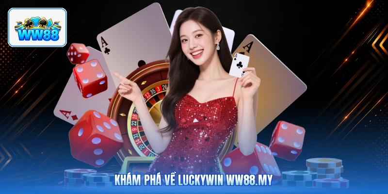 Khám Phá Về Luckywin ww88.my