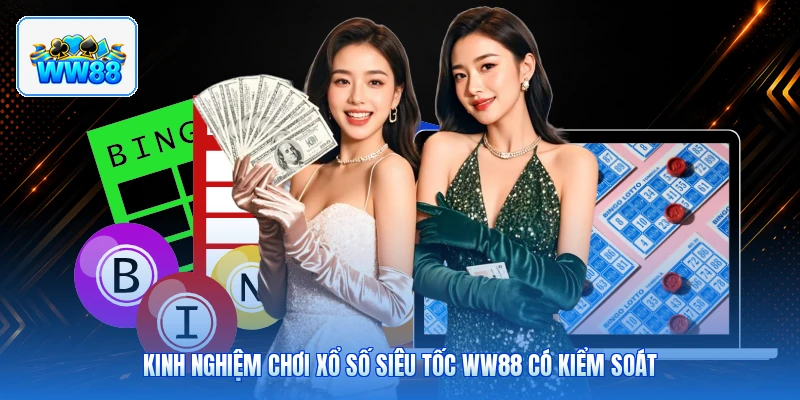 Kinh Nghiệm Chơi Xổ Số Siêu Tốc ww88 Có Kiểm Soát