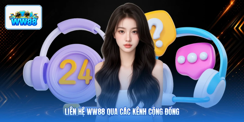 Liên Hệ ww88 Qua Các Kênh Cộng Đồng