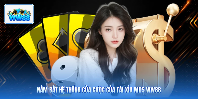 Nắm Bắt Hệ Thống Cửa Cược Của Tài Xỉu MD5 ww88