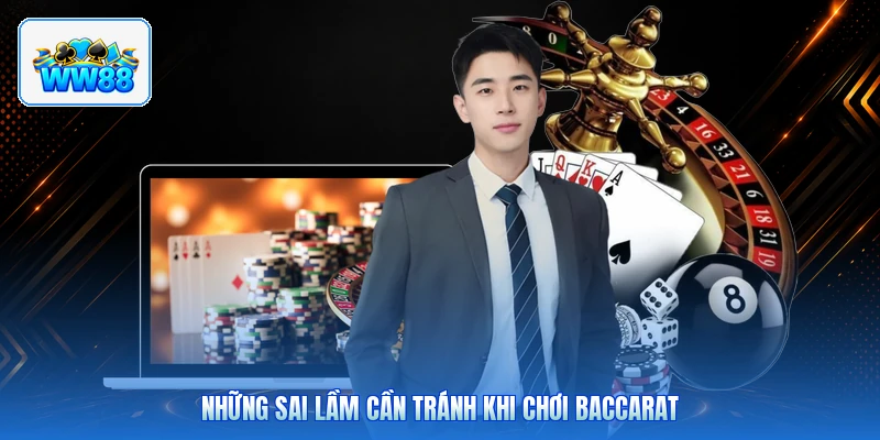 Những Sai Lầm Cần Tránh Khi Chơi Baccarat