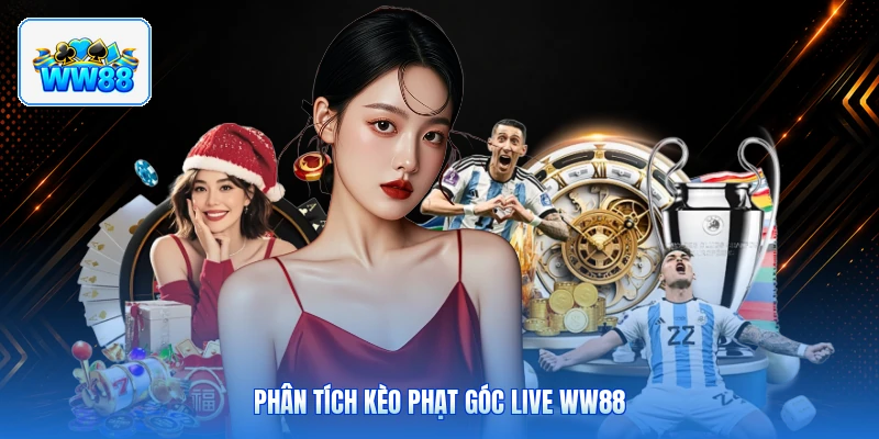 Phân Tích Kèo Phạt Góc Live ww88