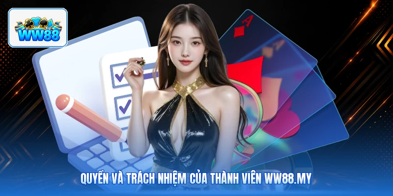 Quyền Và Trách Nhiệm Của Thành Viên ww88.my