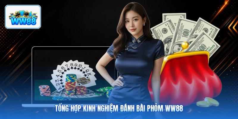 Tổng Hợp Kinh Nghiệm Đánh Bài Phỏm ww88