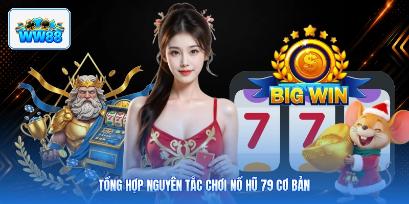 Tổng Hợp Nguyên Tắc Chơi Nổ Hũ 79 Cơ Bản